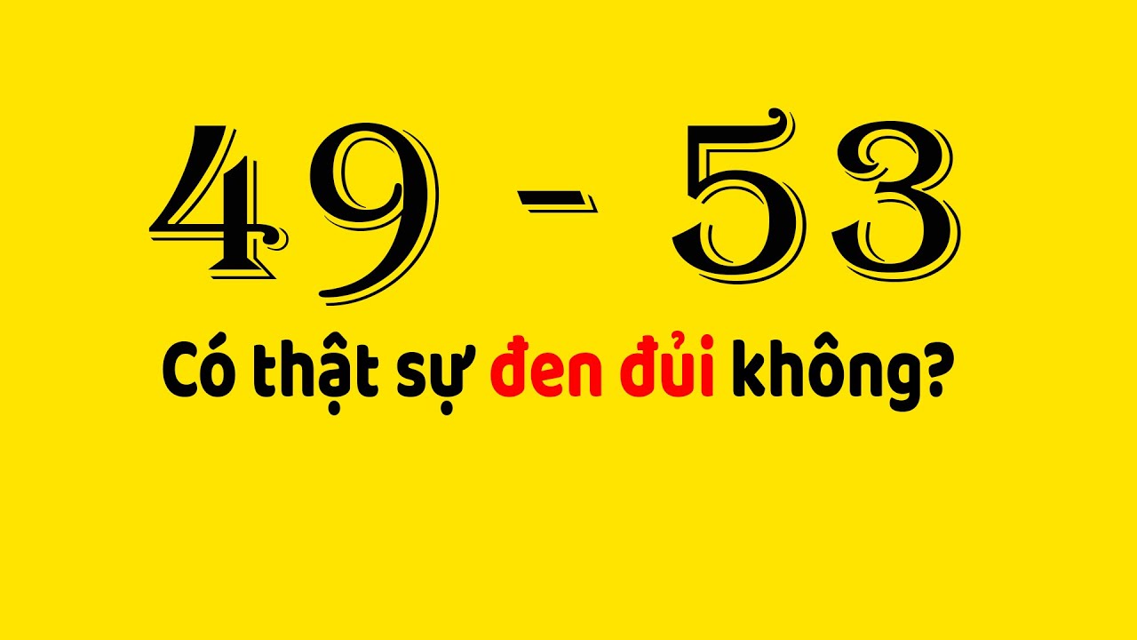 49 53 là gì? Khám phá ý nghĩa thực sự đằng sau cặp số bí ẩn