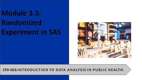 CPH 603: Randomized Experiment in SAS