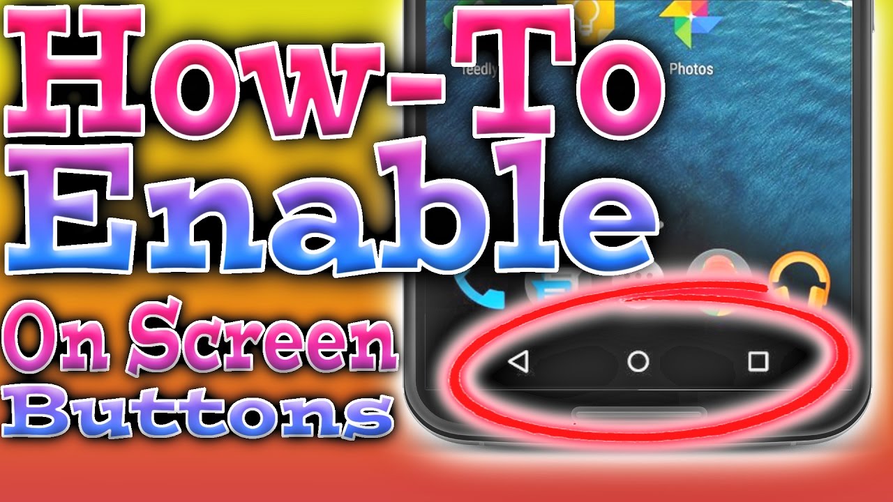 How to Enable On Screen Keys in any Android Device | Enable Nexus-Like ...