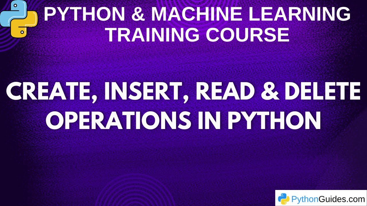 Perform Create, Insert, Read & Delete Operations in Python - YouTube