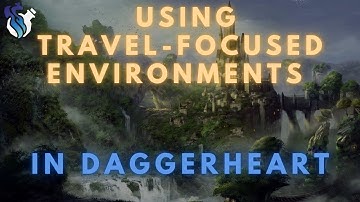Using Travel-Focused Environments in Daggerheart