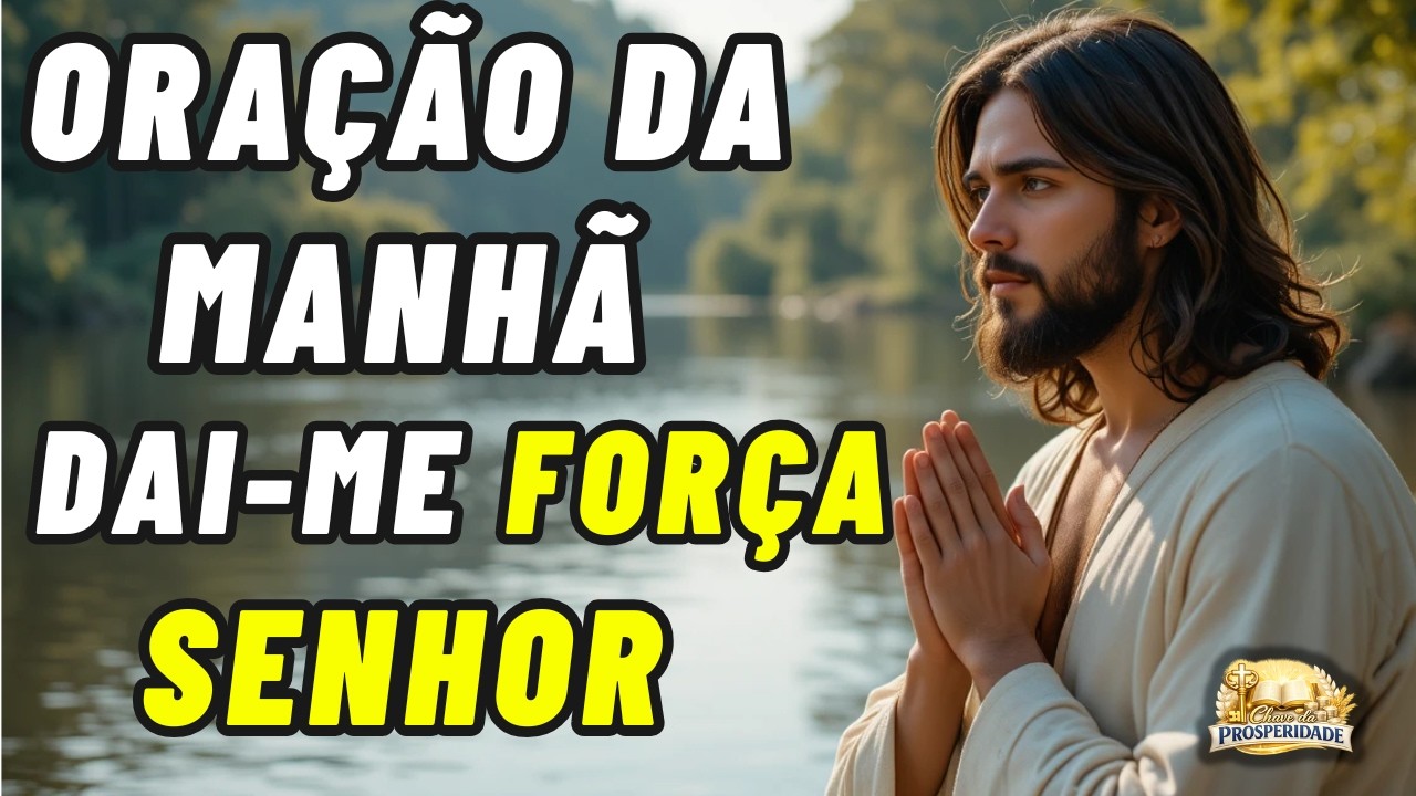 Força de Deus para Começar o Dia | Oração da Manhã com Fé, Proteção e Esperança 🙏✨