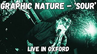 GRAPHIC NATURE - 'SOUR' | Live in Oxford