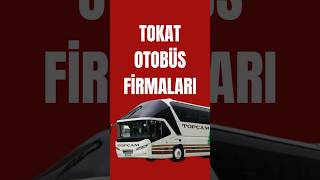 Tokatın Köklü Otobüs Firmaları Geçmişten Günümüze