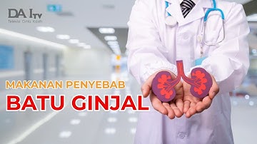 Makanan yang Perlu Dihindari Agar Tak Mengalami Batu Ginjal | Bincang Sehati DAAI TV