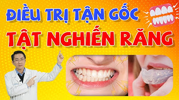 Điều Trị Tận Gốc Tật Nghiến Răng | Điều Bạn Chưa Biết | Nam Bùi Vinalign