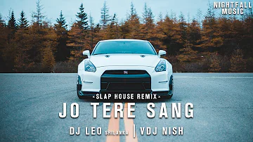 Jo Tere Sang (Remix) - DJLeo Akhil | SLAP HOUSE | Blood Money | Kunal Khemu | Car Music | NIGHTFALL