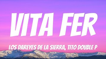 Thumbnail of Vita Fer - Los Dareyes de la Sierra, Tito Double P (Lyric Video)