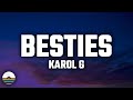 KAROL G - Besties (Letra/Lyrics)