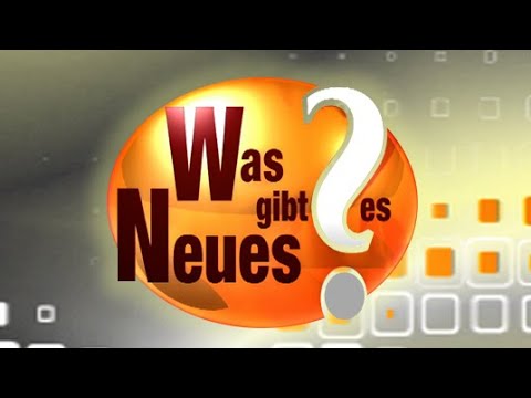 Was gibt es Neues? vom 26.5.2017