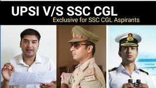 UPSI V/S SSC CGL exclusive advisory for SSC CGL Aspirants