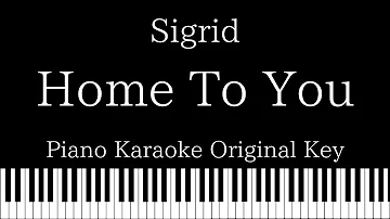 【Piano Karaoke Instrumental】Home To You / Sigrid【Original Key】