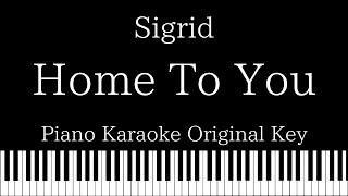 【Piano Karaoke Instrumental】Home To You / Sigrid【Original Key】
