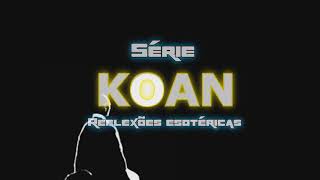 Koan-Série reflexões esotéricas-Fundamentos do Koan
