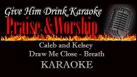 Caleb and Kelsey Draw Me Close   Breath