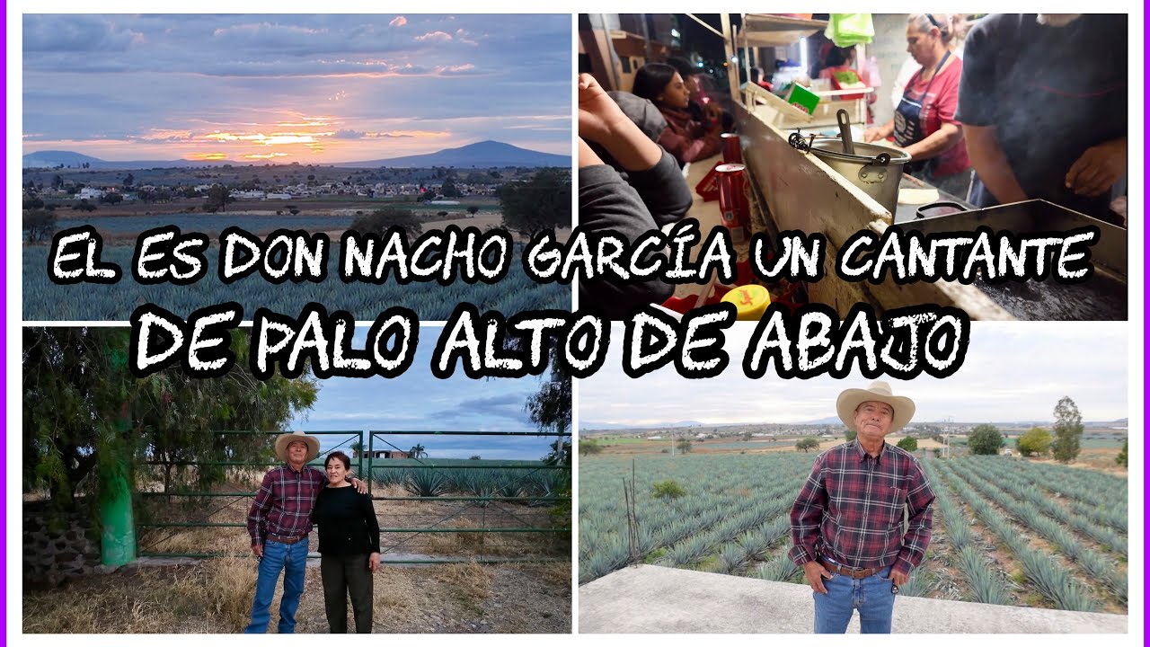 CONOZCAN A DON NACHO GARCÍA DE PALO ALTO DE ABAJO + ME FUI A CENAR TACOS CON MIS SOBRINOS 🎤🎶🌮
