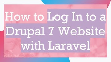 How to Log In to a Drupal 7 Website with Laravel