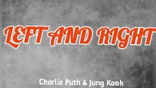 Charlie Puth & Jung Kook - Left and right (lyrics)