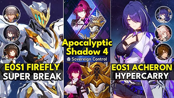 E0S1 Firefly Super Break & E0S1 Acheron Hypercarry | Apocalyptic Shadow Floor 4 3 Stars | Honkai