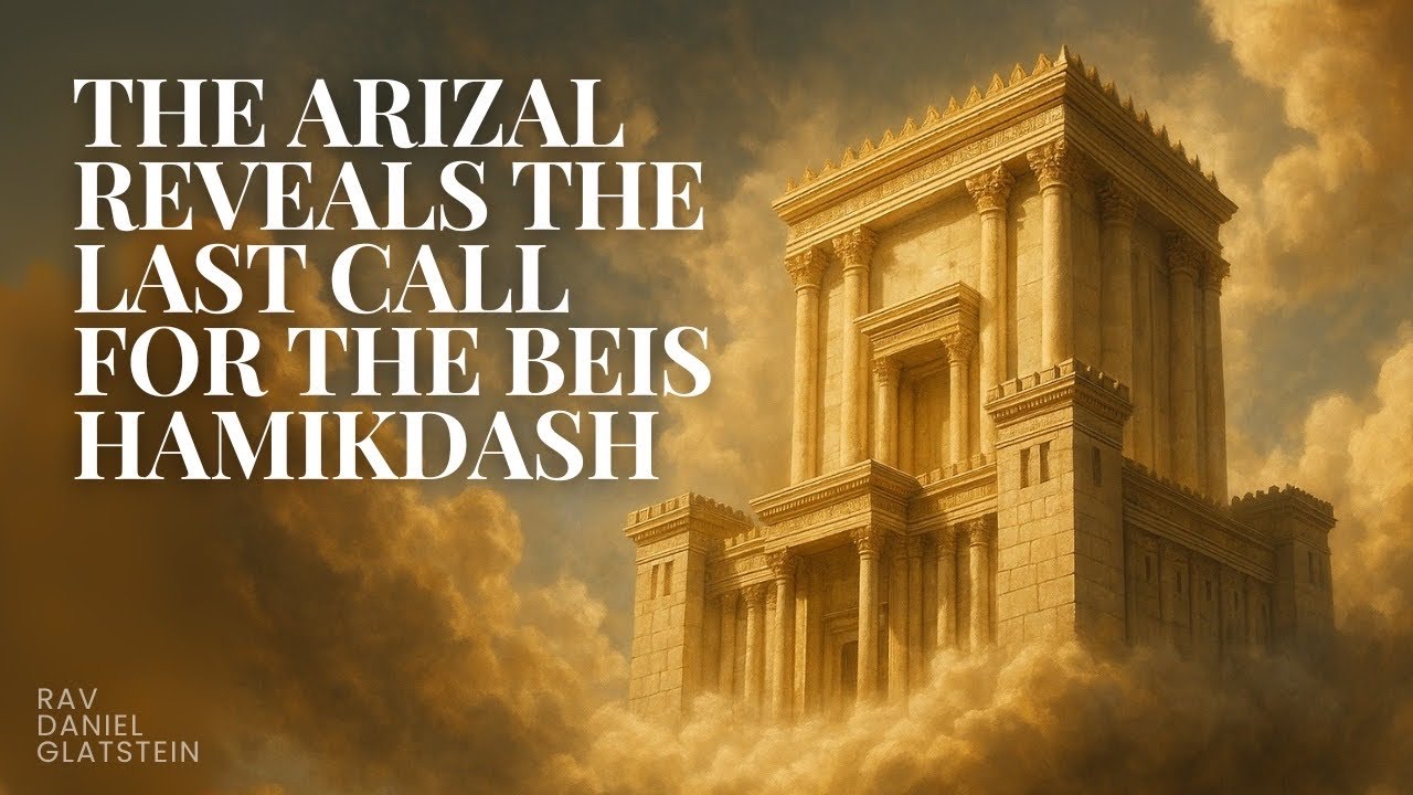 Va'eschanan: The Arizal Reveals the Last Call For the Beis Hamikdash