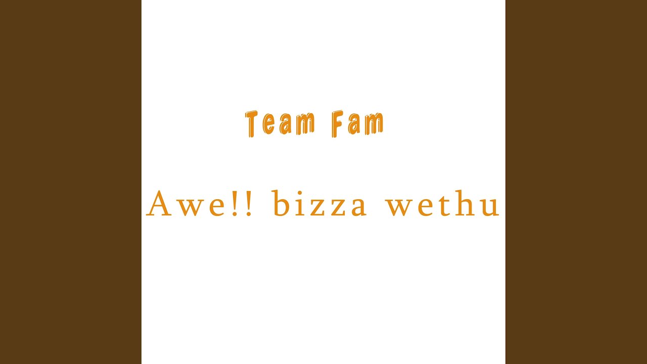 Awe!! Bizza Wethu