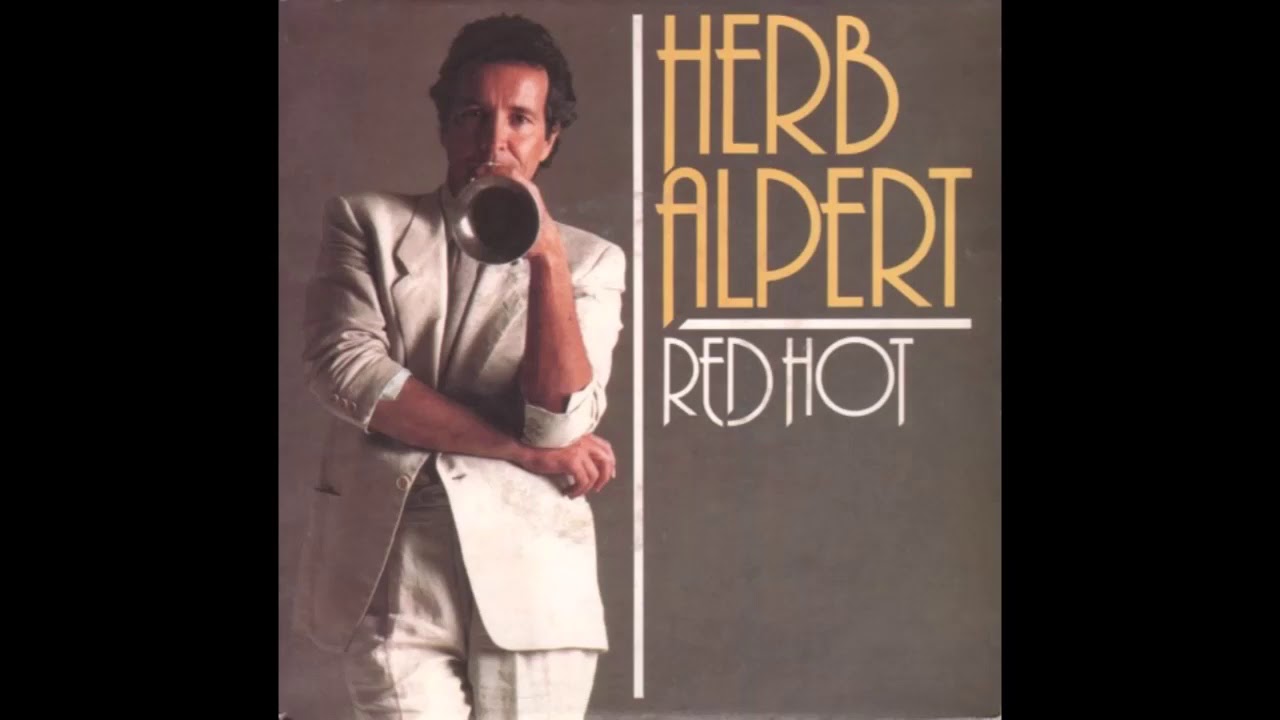 Herb Alpert Red Hot (12" ext remix) 1980 YouTube