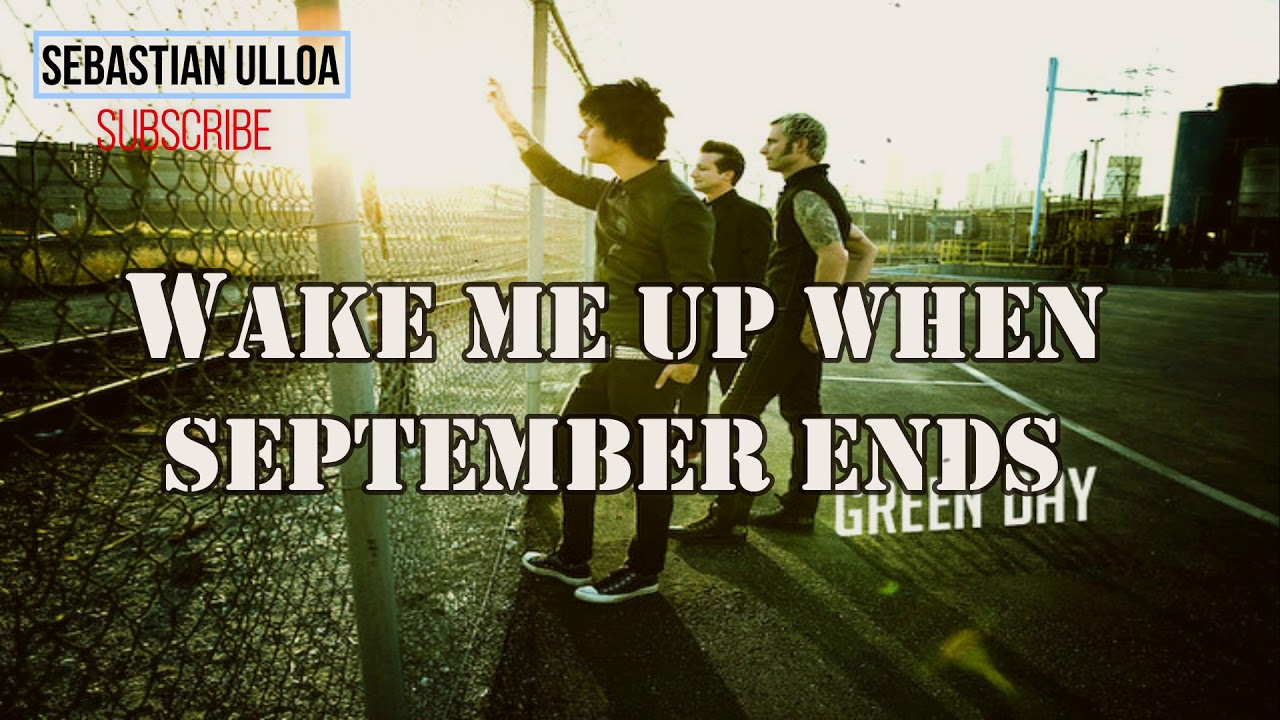 September Ends Wake Me Up When September Ends - Green Day (Lyrics) - YouTube