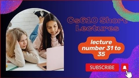 CS610 short Lectures 31 to 35 ||vu short lectures||vu short lectures||#rm_offical