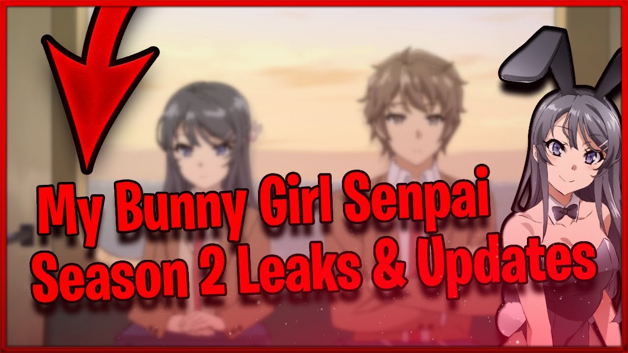 Bunny Girl Senpai Season 2 Updates, Big News, Leaks, and Release Date