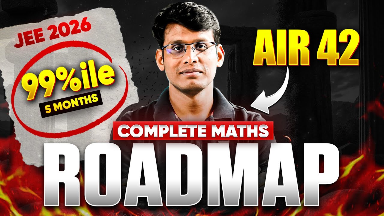 Complete JEE 2026 Maths Roadmap by AIR 42 🔥 - YouTube