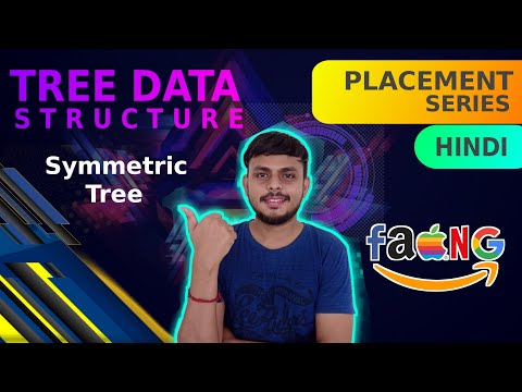 Tree Data Structure | Lecture 17 -  Symmetric Tree
