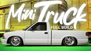 Full Build: Slamming A Stock '95 Chevy S-10 Into A Throwback Mini Truck