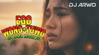 Ego Wong Tuwo reggae Version  Bikin Sedih lagujawa