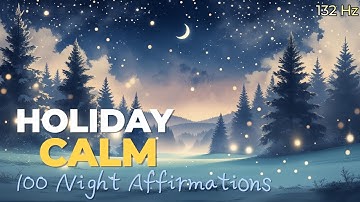 Release Holiday Stress | 8 Hours of Soothing Affirmations | 132Hz