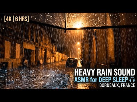 Fall Asleep Fast: 6 Hours Heavy Rain Sound & Bordeaux France Rain Walk 4K ASMR