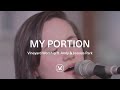 Vineyard worship ft andy  jessica park  my portion official live