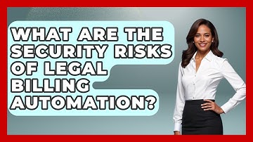 What Are The Security Risks Of Legal Billing Automation? - Legal And HR SaaS Stack