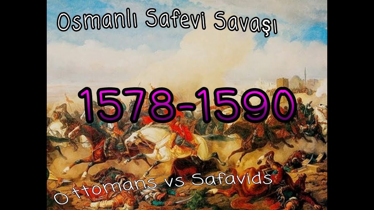 15781590 OttomanSafavid War/Every Week YouTube