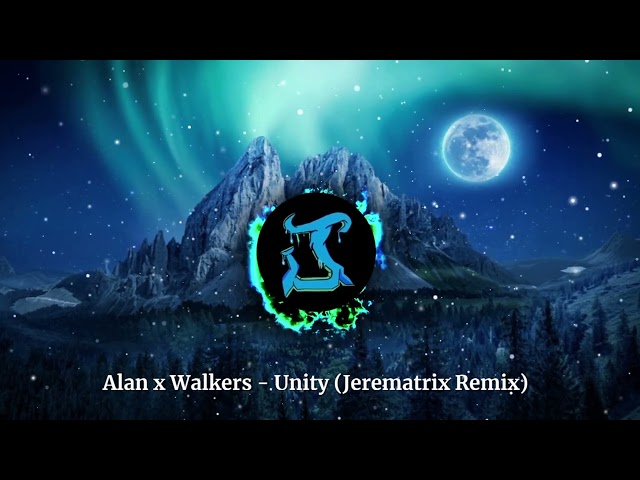 Alan Walker - Unity (Jerematrix Remix) - New 2023 Remix class=