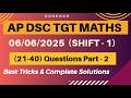 AP DSC TGT MATHS|| 06/06/2025 SHIFT -1||  PART- 2 ||COMPLETE SOLUTIONS WITH EXPLANATION || #apdsc