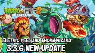 Seeing what's new in plants vs zombies 2 (China - 3.3.6) Electric Peel and Thorn Wizard!!!👍
