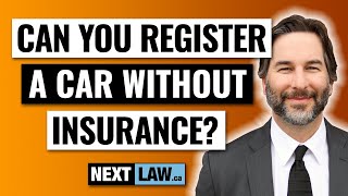 Can I register a car without insurance in Ontario?