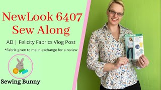 NewLook 6407 Sew Along | AD Felicity Fabrics Vlog