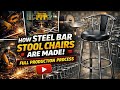 How Steel Bar Stool Chairs Are Made Complete Manufacturing Process in Factory Full Production Video