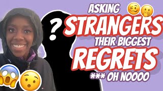Asking strangers their biggest regrets
