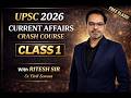 UPSC 2026 Prelims Current Affairs Crash Course | Class 1 by Ritesh Sir