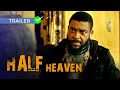Half Heaven - Official Trailer (2023) - Chidi Mokeme