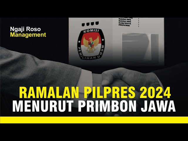 RAMALAN PILPRES 2024 MENURUT PRIMBON JAWA class=