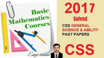 General Science & Ability solved paper 2017  | CSS solved Past papers with detailed explanations