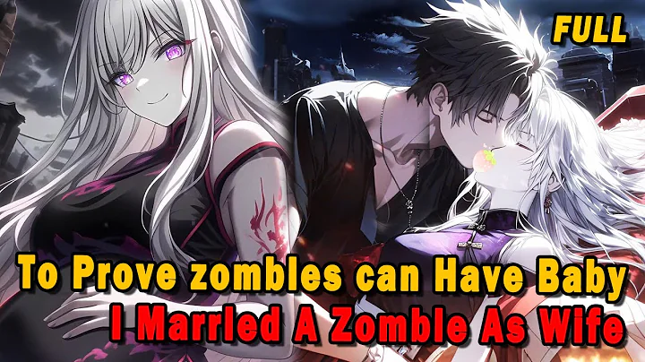 To Prove That Humans And Zombies Can Have Baby, I Married A Zombie As Wife #anime #Manga #animerecap